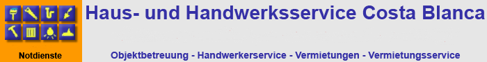 Haus- und Handwerkerservice Ferienobjektbetreuung f�r deutschsprachige Immobilien und Grundbesitzer an der Costa Blanca. Vermietung, M�ngelbeseitigung, Reparaturen, Instandhaltung, Melde- u. Berichterstattung �ber Ihr Feriendomizil